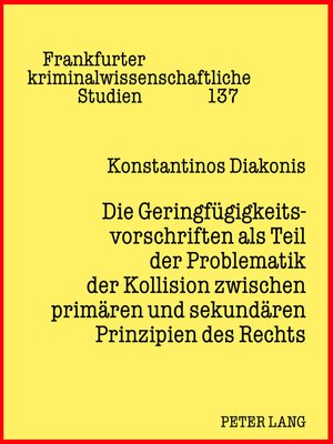 cover image of Die Geringfügigkeitsvorschriften als Teil der Problematik der Kollision zwischen primären und sekundären Prinzipien des Rechts